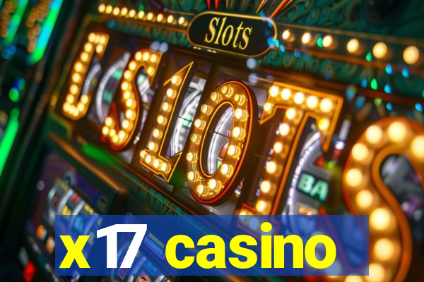 x17 casino